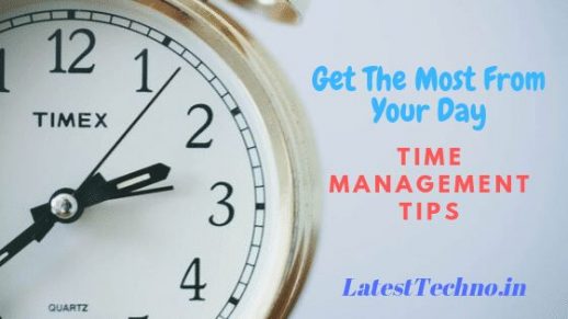 Get The Most From Your Day: Time Management Tips
