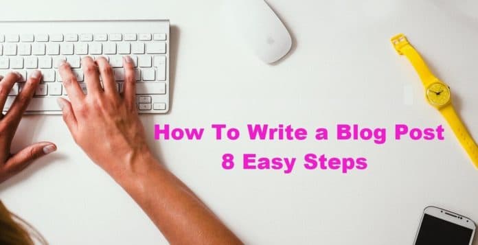 How_To_Write_a_Blog_Post_In_8_Easy_Steps