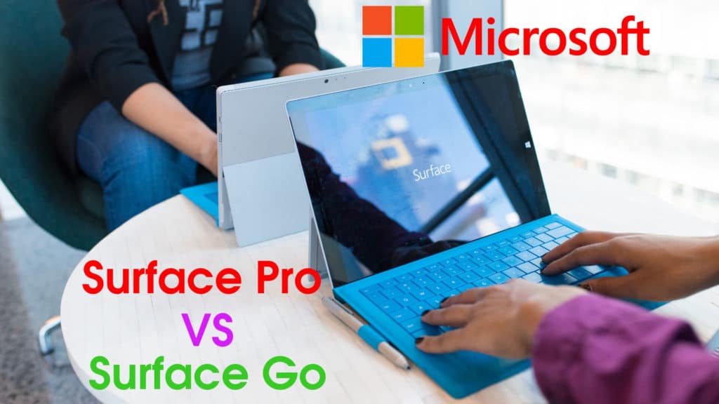 Microsoft Surface Pro VS Surface Go