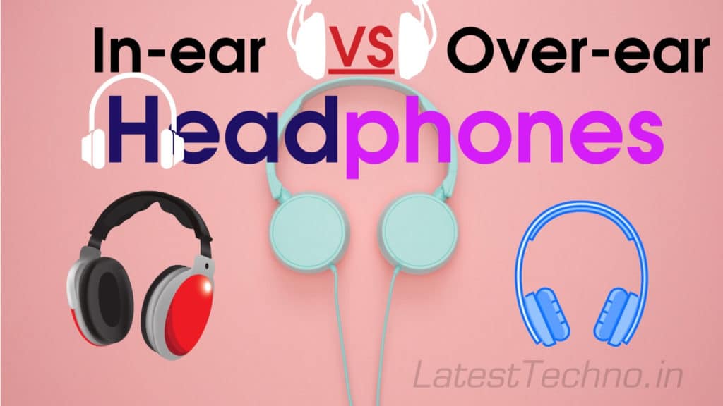 Headphones In-ear vs Over-ear
