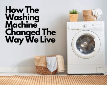 How The Washing Machine Changed The Way We Live