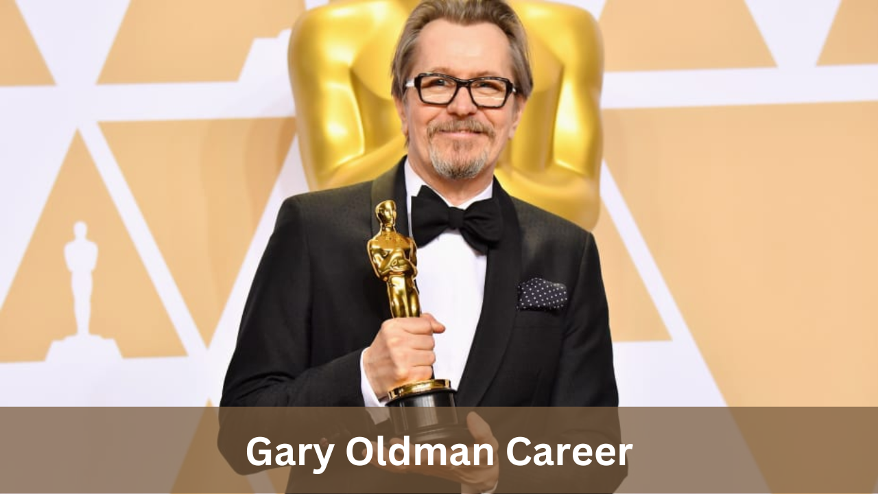 Gary Oldman Career
